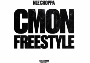 NLE Choppa C’mon Freestyle Mp3 Download
